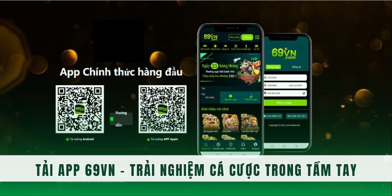 Tải ngay ứng dụng 69vn trên di động hoàn toàn miễn phí